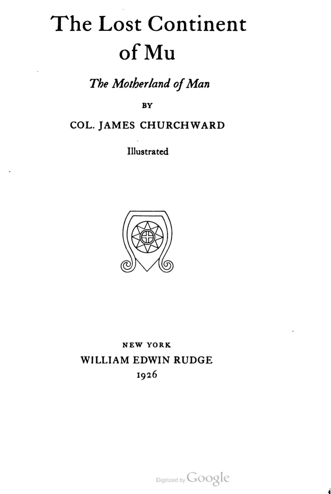 Title page of The Lost Continent of Mu by Col. James Churchward, William Edwin Rudge, New York, 1926